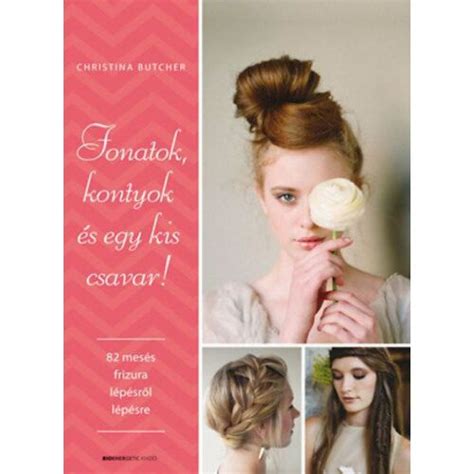 Különböző típusú kontyok és fonatok