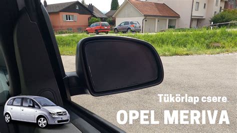 Astra G visszapillantó tükörlap elrendezése és a csere lépései