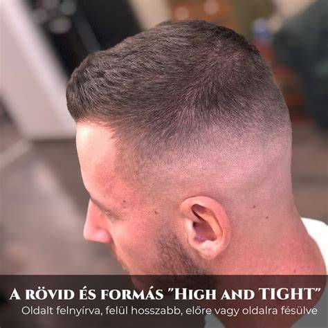 High& Tight: oldalt rövid, felül rövid, könnyen kezelhető