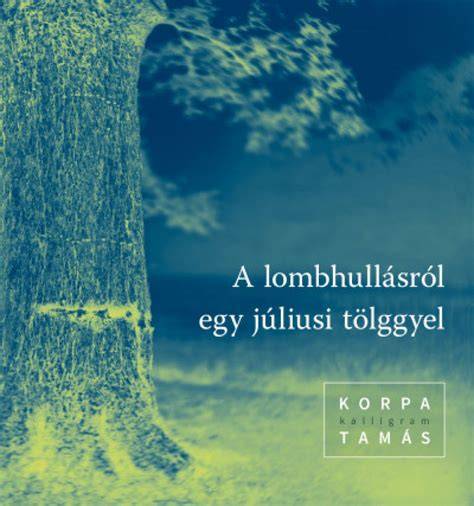 A lombhullásról egy júliusi tölggyel - vizuális ábrázolás a kötet témájáról, az erdő és az ember kölcsönhatásáról