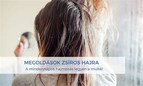 Infografika: Zsíros hajra jellemző okok és természetes megoldások
